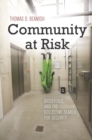 Community at Risk : Biodefense and the Collective Search for Security - Book