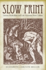 Slow Print : Literary Radicalism and Late Victorian Print Culture - eBook