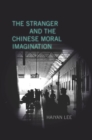 The Stranger and the Chinese Moral Imagination - Book