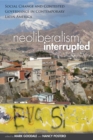 Neoliberalism, Interrupted : Social Change and Contested Governance in Contemporary Latin America - eBook