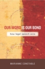 Our Word Is Our Bond : How Legal Speech Acts - eBook