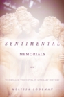 Sentimental Memorials : Women and the Novel in Literary History - eBook