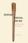 Coercion, Survival, and War : Why Weak States Resist the United States - Book
