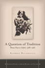 A Question of Tradition : Women Poets in Yiddish, 1586-1987 - eBook