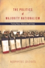 The Politics of Majority Nationalism : Framing Peace, Stalemates, and Crises - Book