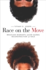 Race on the Move : Brazilian Migrants and the Global Reconstruction of Race - Book