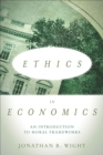 Ethics in Economics : An Introduction to Moral Frameworks - eBook