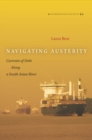 Navigating Austerity : Currents of Debt along a South Asian River - eBook