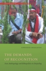 The Demands of Recognition : State Anthropology and Ethnopolitics in Darjeeling - Book