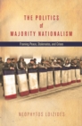 The Politics of Majority Nationalism : Framing Peace, Stalemates, and Crises - eBook