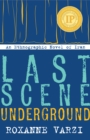 Last Scene Underground : An Ethnographic Novel of Iran - eBook