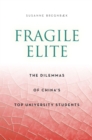 Fragile Elite : The Dilemmas of China's Top University Students - Book