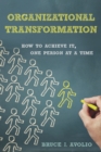 Organizational Transformation : How to Achieve It, One Person at a Time - Book