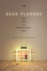 Dead Pledges : Debt, Crisis, and Twenty-First-Century Culture - Book