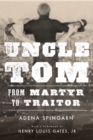 Uncle Tom : From Martyr to Traitor - Book
