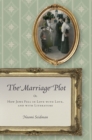 The Marriage Plot : Or, How Jews Fell in Love with Love, and with Literature - Book