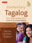 Elementary Tagalog : Tara, Mag-Tagalog Tayo! Come On, Let's Speak Tagalog! (Online Audio Download Included) - Book