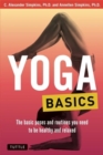 Yoga Basics : The Basic Poses and Routines you Need to be Healthy and Relaxed - Book