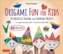 Origami Fun for Kids Kit : 20 Fantastic Folding and Coloring Projects: Kit with Origami Book, Fun & Easy Projects, 60 Origami Papers and Instructional Videos - Book