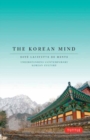 Korean Mind : Understanding Contemporary Korean Culture - Book