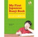 My First Japanese Kanji Book : Learning kanji the fun and easy way! (Audio Included) - Book