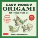 Easy Money Origami Kit : Fun-to-Fold Dollar Art! (Online Video Demos) - Book