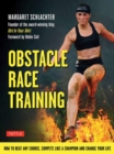 Obstacle Race Training : How to Beat Any Course, Compete Like a Champion and Change Your Life - Book