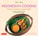 Indonesian Cooking: Satays, Sambals and More : Homestyle Recipes with the True Taste of Indonesia - Book