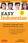Easy Indonesian : A Complete Language Course and Pocket Dictionary in One (Free Companion Online Audio) - Book