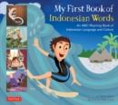 My First Book of Indonesian Words : An ABC Rhyming Book of Indonesian Language and Culture - Book