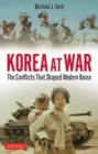 Korea at War : Conflicts That Shaped the World - Book