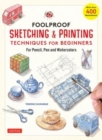 Foolproof Sketching & Painting Techniques for Beginners : For Pencil, Pen and Watercolors (with over 400 illustrations) - Book