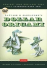 LaFosse & Alexander's Dollar Origami : Convert Your Ordinary Cash into Extraordinary Art!: Origami Book with 48 Origami Paper Dollars, 20 Projects and Instructional DVD - Book