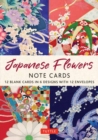 Japanese Flowers, 12 Note Cards : 12 Blank Cards in 6 Lovely Designs (2 each) with 12 Patterned Envelopes - Book