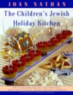 The Children's Jewish Holiday Kitchen : A Cookbook with 70 Fun Recipes for You and Your Kids, from the Author of Jewish Cooking in America - Book