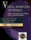 Visual Modeling Technique : Object Technology Using Visual Programming - Book