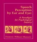 Speech Perception By Ear and Eye : A Paradigm for Psychological Inquiry - Book