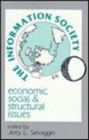 The Information Society : Economic, Social, and Structural Issues - Book
