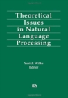 Theoretical Issues in Natural Language Processing - Book