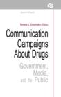 Communication Campaigns About Drugs : Government, Media, and the Public - Book