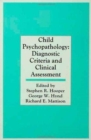 Child Psychopathology : Diagnostic Criteria and Clinical Assessment - Book