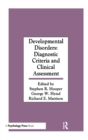 Developmental Disorders : Diagnostic Criteria and Clinical Assessment - Book