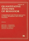Computational and Clinical Approaches to Pattern Recognition and Concept Formation : Quantitative Analyses of Behavior, Volume IX - Book