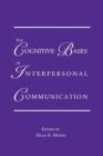 The Cognitive Bases of Interpersonal Communication - Book