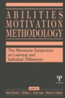 Abilities, Motivation and Methodology : The Minnesota Symposium on Learning and Individual Differences - Book