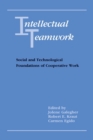 Intellectual Teamwork : Social and Technological Foundations of Cooperative Work - Book