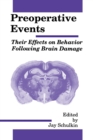 Preoperative Events : Their Effects on Behavior Following Brain Damage - Book