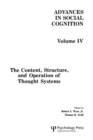 The Content, Structure, and Operation of Thought Systems : Advances in Social Cognition, Volume Iv - Book