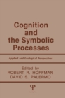 Cognition and the Symbolic Processes : Applied and Ecological Perspectives - Book