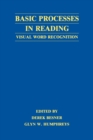 Basic Processes in Reading : Visual Word Recognition - Book